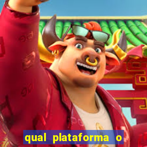 qual plataforma o buzeira joga